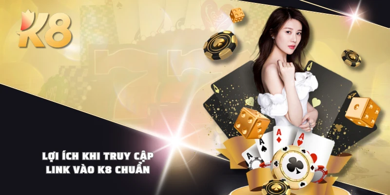 Lợi ích khi truy cập link vào K8 chuẩn